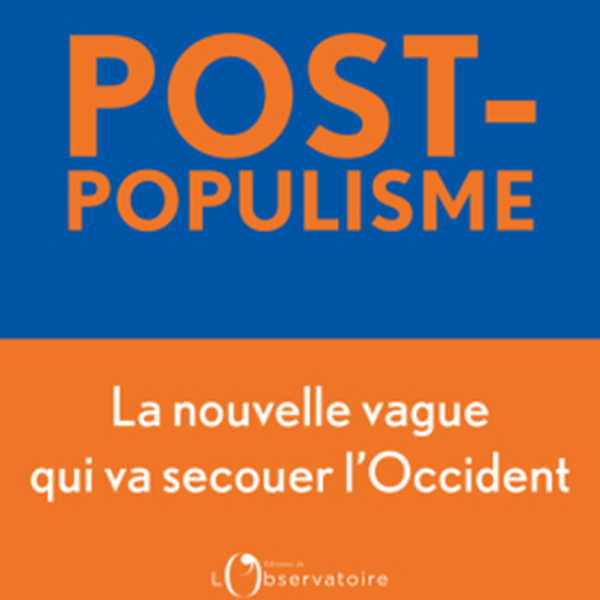 Observatoire Postpopulisme Thibault Muzergue